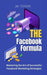 The Facebook Formula: Mastering the Art of Successful Facebook Marketing Strategies by Jim Stephens