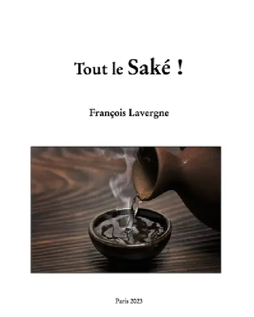 Tout le Saké ! by François Lavergne