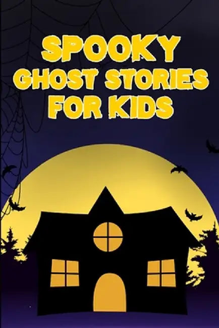Spooky Ghost Stories for Kids by Nicole Hargraves