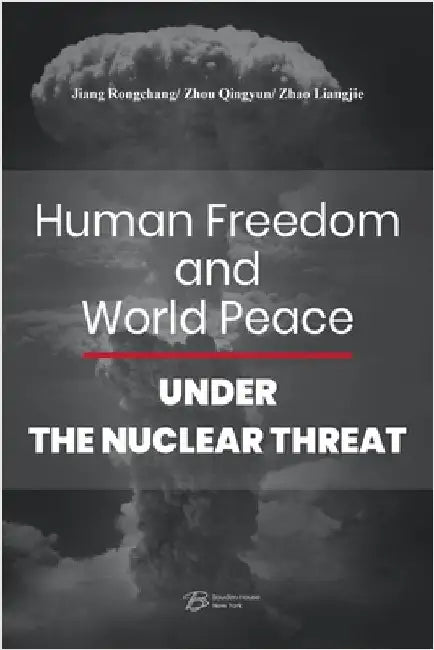 Human Freedom and World Peace Under the Nuclear Threat by Lj
