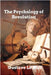 The Psychology of Revolution by Gustave Le Bon