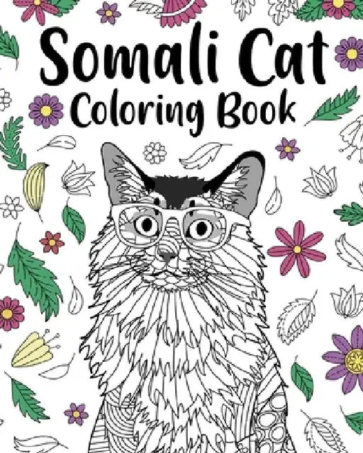 Somali Cat Coloring Book: Pages for Cats Lovers with Funny Quotes and Freestyle Art by Paperland