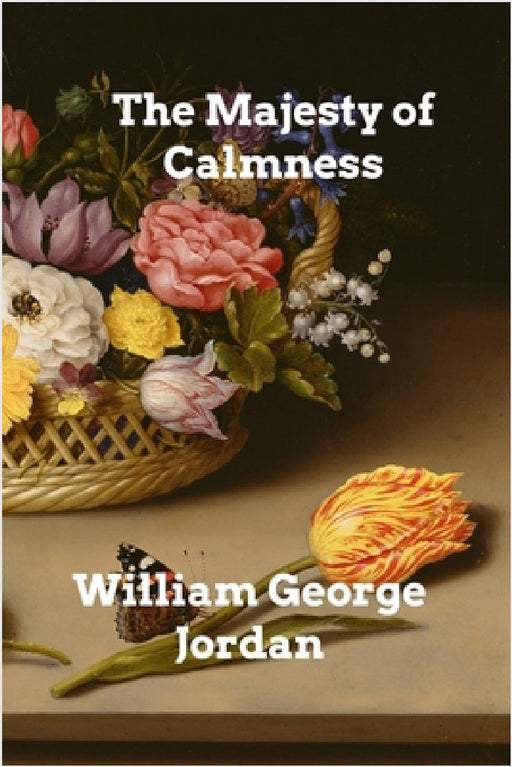 The Majesty of Calmness by William George Jordan