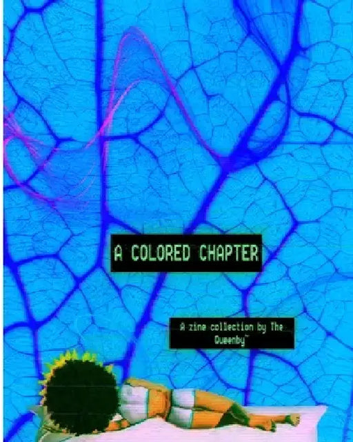 A Colored Chapter: A Narrative Zine Collection By The Queenby by The Queenby