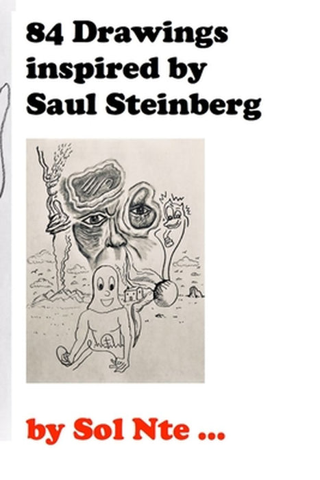 84 Drawings inspired by Saul Steinberg by Sol Nte