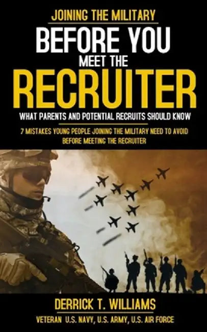 Before You Meet The Recruiter: 7 Mistakes Young People Need To Avoid Before Meeting The Recruiter by Derrick T. Williams