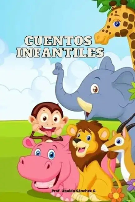 Cuentos Infantiles by Ubaldo Sánchez Gutierrez