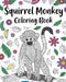Squirrel Monkey Coloring Book: Funny Quotes and Freestyle Drawing Pages, Safari Jungle Animals by Paperland