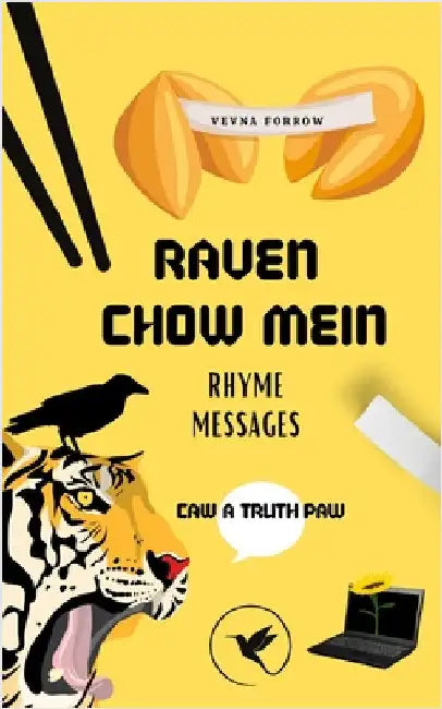 Raven Chow Mein: Poet Text Rhyme Messages: Caw A Truth Paw - Softcover Edition by Vevna Forrow