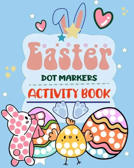 Easter Dot Markers Activity Book: Easy Guided Big Dots by Lily Grace