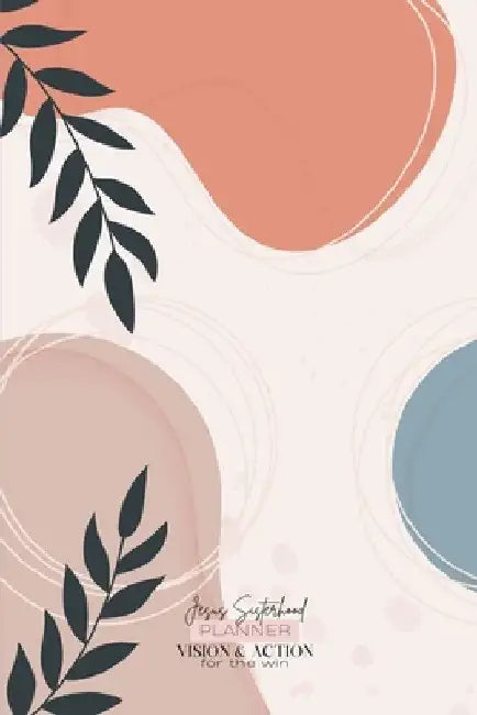 Jesus Sisterhood Planner - Boho: Vision and Action for the Win by Lynn Lease