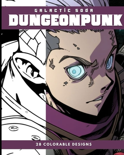 Dungeonpunk (Coloring Book): 28 Colorable Pages by Galactic Soda