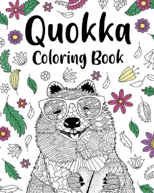 Quokka Coloring Book: Mandala Crafts & Hobbies Zentangle Books, Funny Quotes and Freestyle Drawing by Paperland