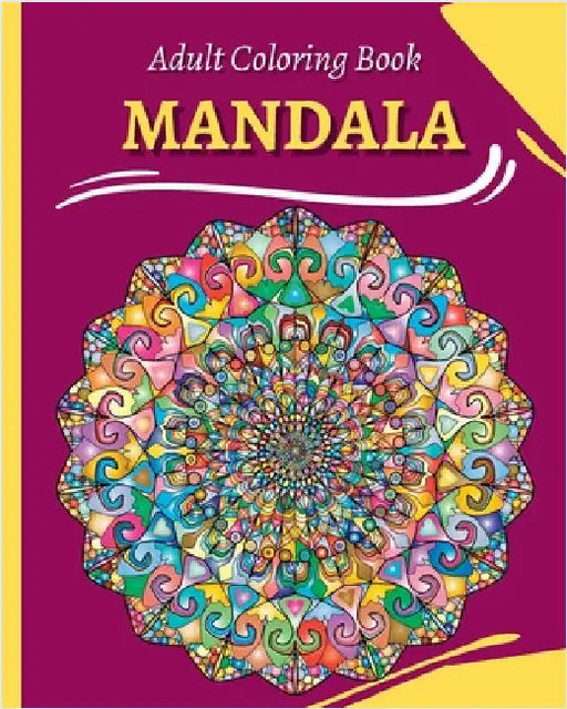 MANDALA Adult Coloring Book: 30 Coloring Mandalas To Relieve Stress And To Achieve A Deep Sense Of Calm by Wonderful Press