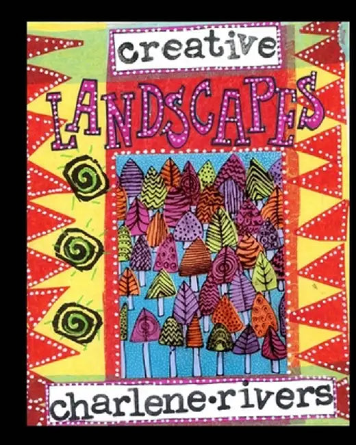 Creative Landscapes by Charlene Rivers
