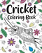 Cricket Coloring Book: Adult Crafts & Hobbies Books, Floral Mandala Pages, Freestyle Drawing Page by Paperland