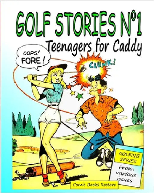 Golf Stories n°1,: Teenagers for caddy, golfing series by Comic Books Restore