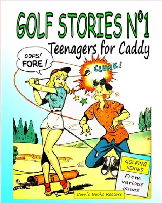 Golf Stories n°1,: Teenagers for caddy, golfing series by Comic Books Restore