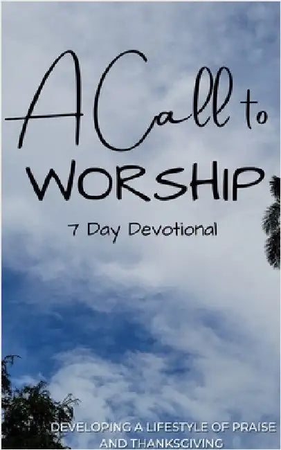 A Call to Worship Devotional by S. Williams