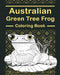 Australian Green Tree Frog Coloring Book: Amphibians Painting Pages, Funny Quotes Pages, Freestyle Drawing Pages by Paperland