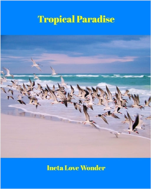 Tropical Paradise by Ineta Love Wonder
