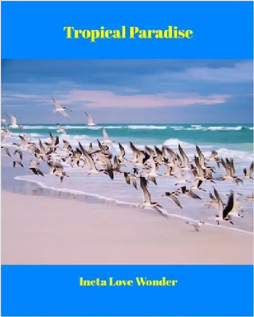 Tropical Paradise by Wonder, Ineta Love