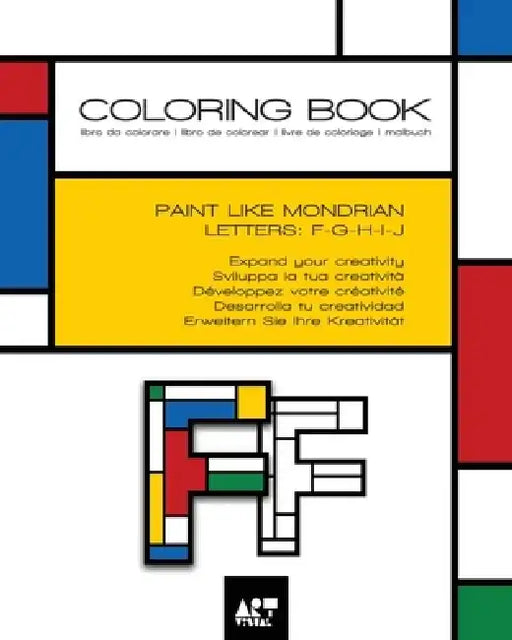 Coloring Book - Alphabet Mondrian Style: Letters: F G H I J by Art-Visual