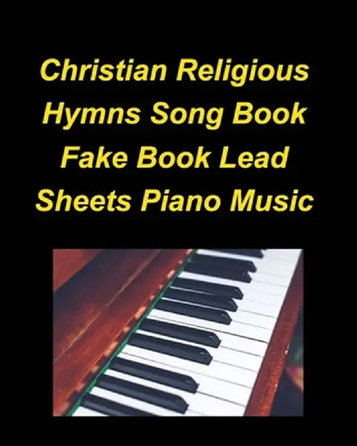 Christian Religious Hymns Song Book Fake Book Lead Sheets Piano Music by Mary Taylor