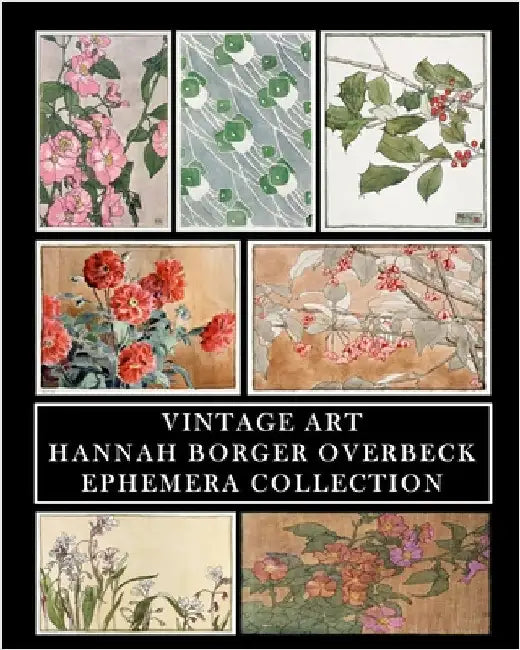 Vintage Art: Hannah Borger Overbeck: Ephemera Collection: Botanical Prints and Collage Sheets by Press, Vintage Revisited