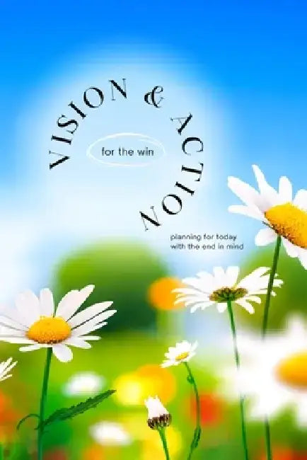 Jesus Sisterhood Planner - Daisies: Vision and Action for the Win by Lynn Lease