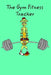 The Gym Fitness Tracker by Donna J. a. Olson
