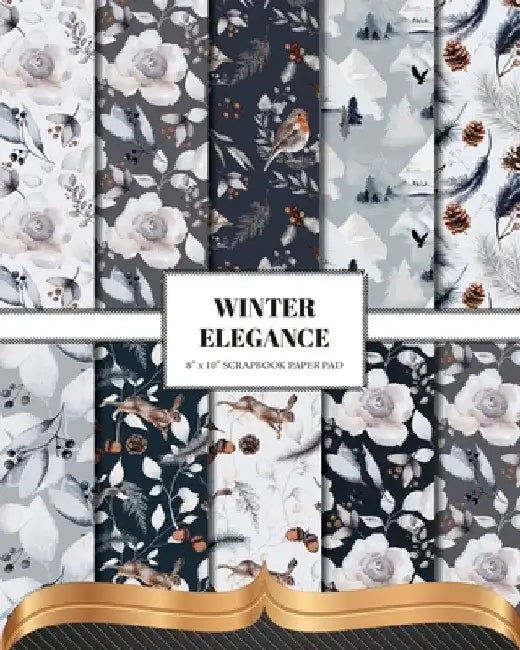 Winter Elegance Scrapbook Paper: Double Sided Craft Paper For Card Making, Junk Journals & DIY Projects by The Inky Lion