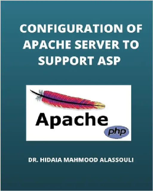 Configuration of Apache Server to Support ASP by Hidaia Mahmood Alassouli