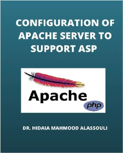 Configuration of Apache Server to Support ASP by Hidaia Mahmood Alassouli