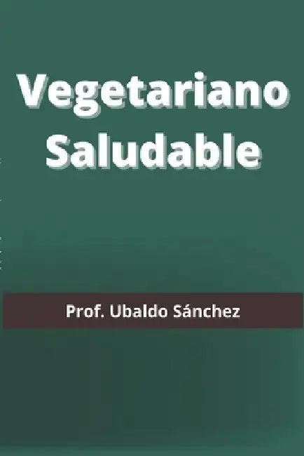 Vegetariano saludable by Ubaldo Sánchez Gutierrez