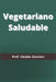 Vegetariano saludable by Ubaldo Sánchez Gutierrez