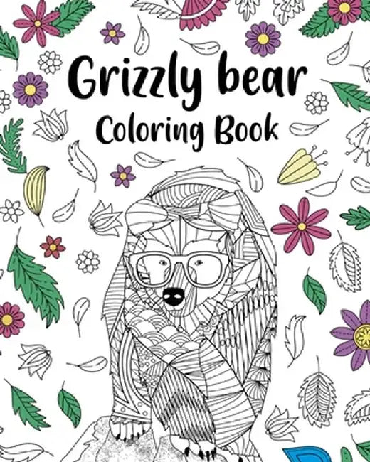Grizzly Bear Coloring Book: Adult Crafts & Hobbies Coloring Books, Floral Mandala Pages by Paperland