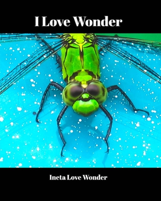 I Love Wonder by Ineta Love Wonder
