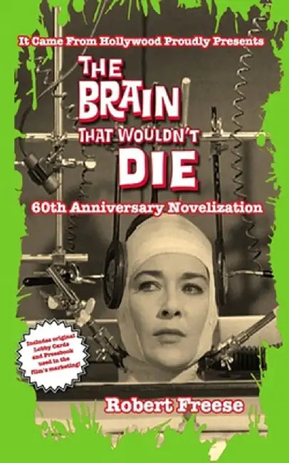 The Brain That Wouldn't Die: 60th Anniversary Novelization by Robert Freese