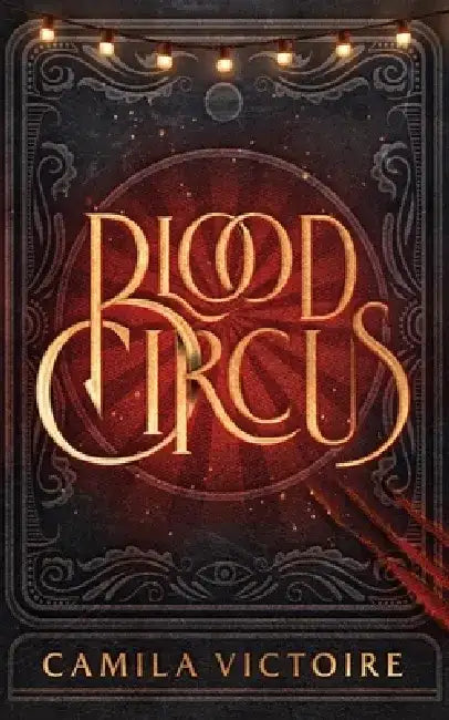 Blood Circus by Camila Victoire