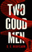 Two Good Men by S. A. Redfearn