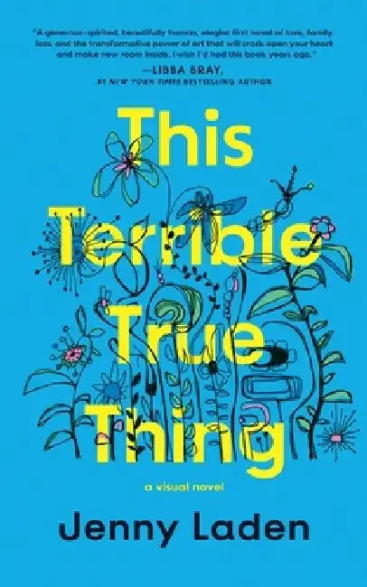 This Terrible True Thing: A Visual Novel by Jenny Laden