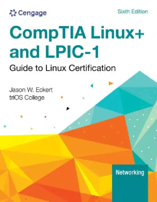 Comptia Linux+ and Lpic-1 Guide to Linux Certification by Jason Eckert