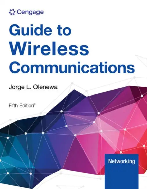 Guide to Wireless Communications by Jorge Olenewa