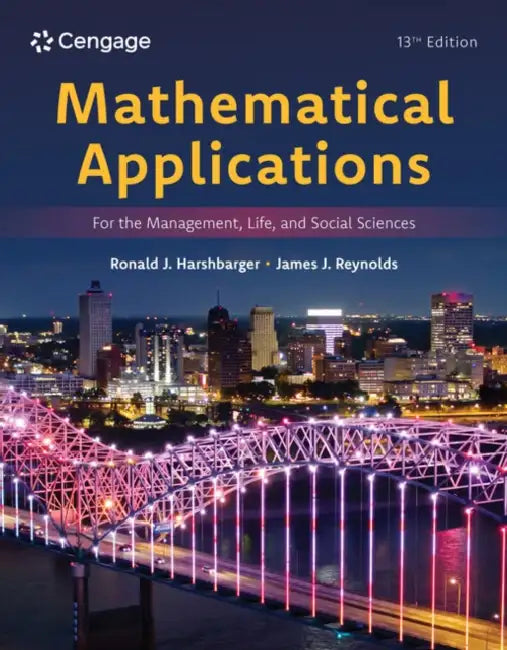 Mathematical Applications for the Management, Life, and Social Sciences by Ronald Harshbarger, James J. Reynolds