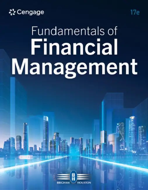 Fundamentals of Financial Management by Eugene Brigham, Joel Houston