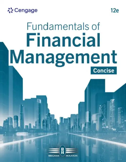 Fundamentals of Financial Management: Concise by Eugene Brigham, Joel Houston