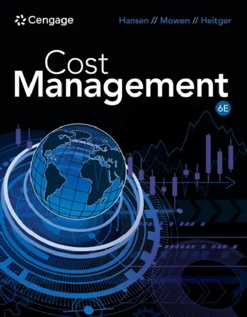 Cost Management by Don Hansen, Maryanne Mowen, Dan Heitger