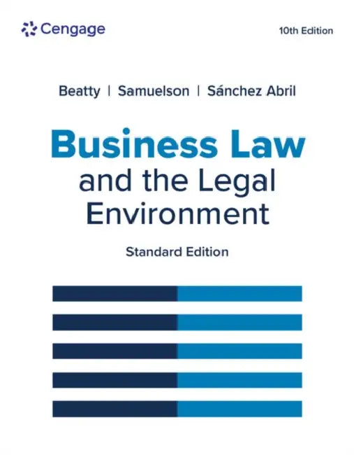 Business Law and the Legal Environment, Standard Edition by Jeffrey Beatty, Susan Samuelson, Patricia Abril