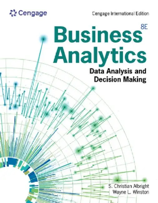 Business Analytics by S. (Indiana University, School of Business (Emeritus)) Albright